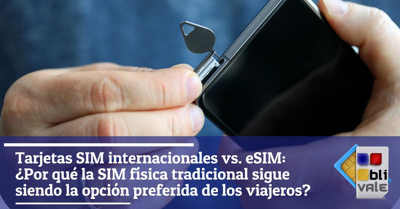 blivale_image_es_International SIM Cards vs eSIM_643x337 BLIVALE Blog: Guides and tips for worry-free travel - Results from #110